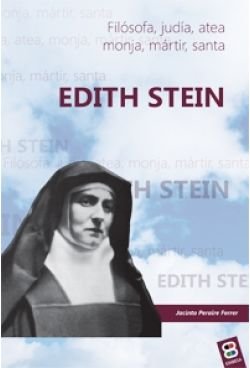 EDITH STEIN.FILOSOFA,JUDIA,ATEA,MONJA,MARTIR,SANTA