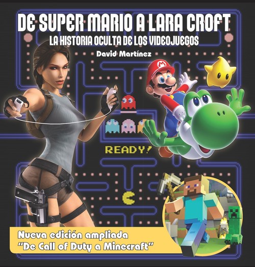 DE SUPER MARIO A LARA CROFT LA HISTORIA OCULTA DE LOS VIDEO