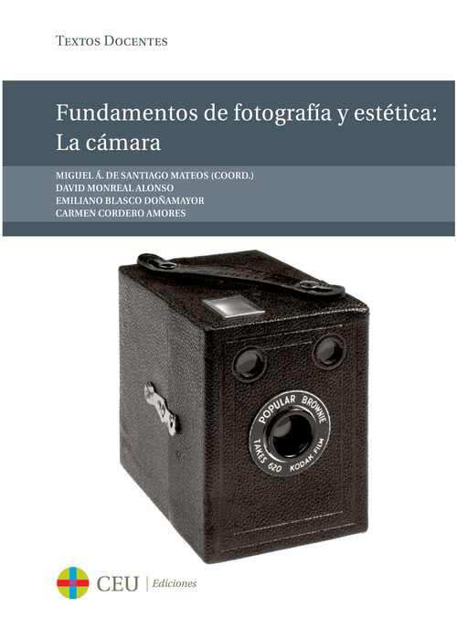 FUNDAMENTOS DE FOTOGRAFIA Y ESTETICA: LA CAMARA