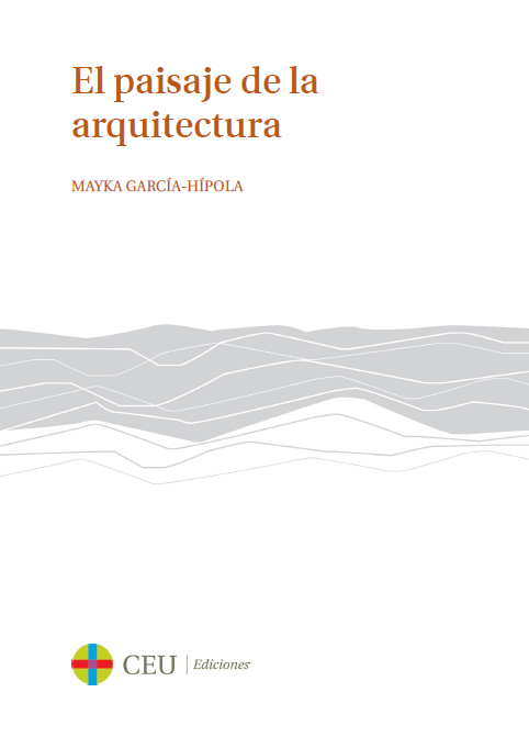 PAISAJE DE LA ARQUITECTURA. THE LANSDAPE OF ARCHITECTURE, EL