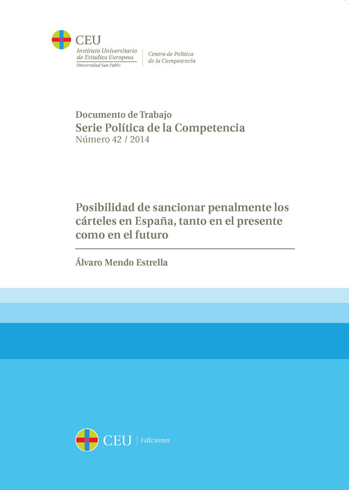 POSIBILIDAD DE SANCIONAR PENALMENTE LOS CARTELES EN ESPA�A,
