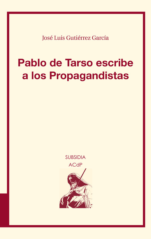 PABLO DE TARSO ESCRIBE A LOS PROPAGANDISTAS