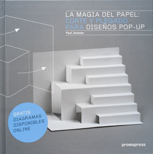 MAGIA DEL PAPEL CORTE Y PLEGADO PARA DISE�OS PO-UP, LA
