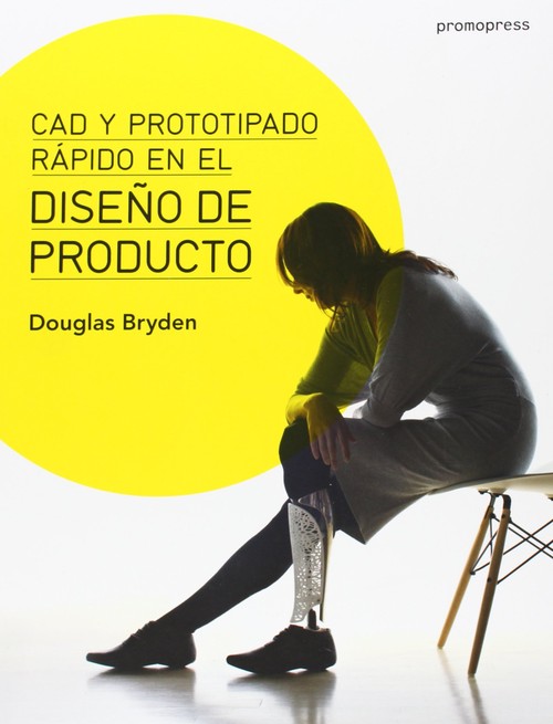 DISE�O DE PRODUCTO: CAD Y PROTOTIPADO RAPIDO