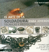 ARTE DE LA SOLDADURA PARA JOYEROS,EL