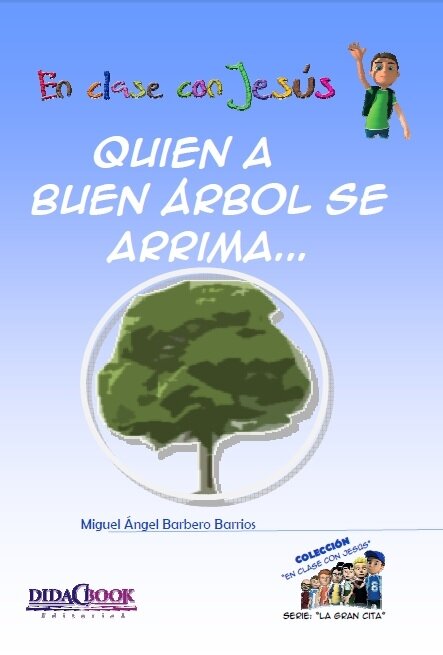 QUIEN A BUEN ARBOL SE ARRIMA