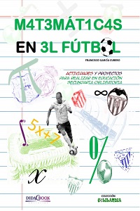 MATEMATICAS EN EL FUTBOL ACTIVIDADES Y PROYECTOS PARA REALI