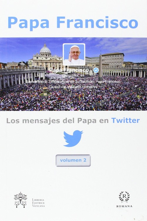 MENSAJES DEL PAPA EN TWITTER-VOL.2, LOS