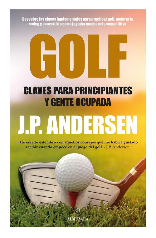 GOLF.CLAVES PARA PRINCIPIANTES Y GENTE OCUPADA