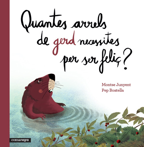 QUANTES ARRELS DE GERD NECESSITES PER SER FELI?