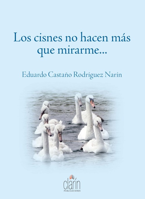 CISNES NO HACEN MAS QUE MIRARME,LOS