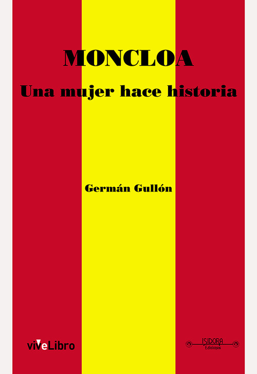 MONCLOA, UNA MUJER HACE HISTORIA