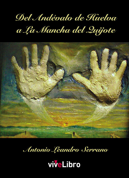 DEL ANDEVALO DE HUELVA A LA MANCHA DEL QUIJOTE