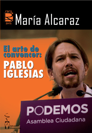 ARTE DE CONVENCER: PABLO IGLESIAS,EL