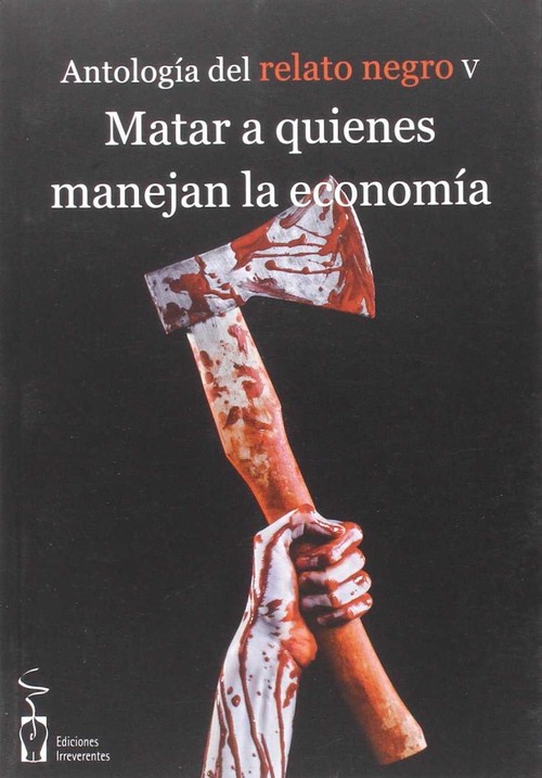 MATAR A QUIENES MANEJAN LA ECONOMIA