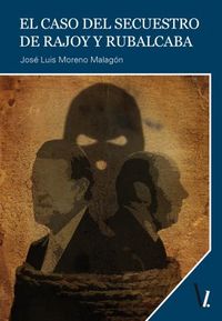 CASO DEL SECUESTRO DE RAJOY Y RUBALCABA,EL