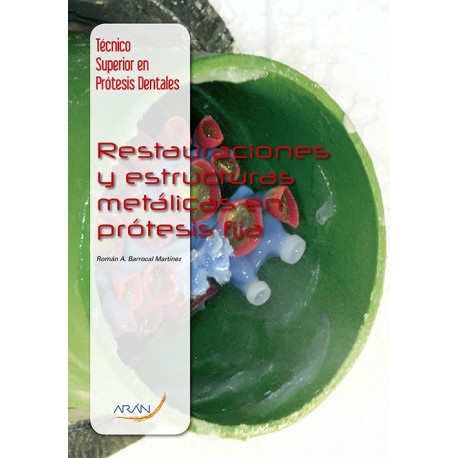 RESTAURACIONES Y ESTRUCTURAS METALICAS EN PROTESIS FIJA