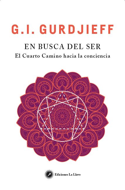 EN BUSCA DEL SER (EL CUARTO CAMINO HACIA LA CONCIENCIA)