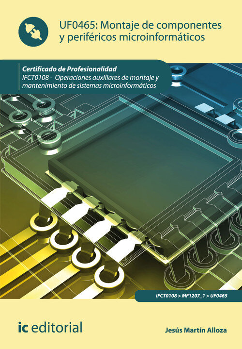 MONTAJE DE COMPONENTES Y PERIFERICOS MICROINFORMATICOS. IFCT