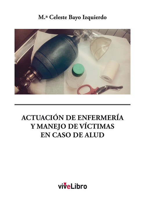 ACTUACION DE ENFERMERIA Y MANEJO DE VICTIMAS EN CASO DE ALUD