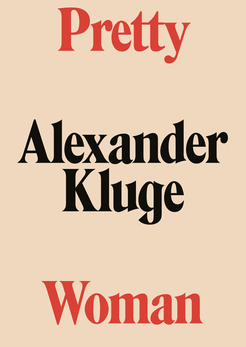 PRETTY WOMAN ALEXANDER KLUGE