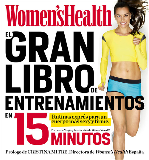GRAN LIBRO DE ENTRENAMIENTOS EN 15 MINUTOS,EL-WOMENS HEALTH