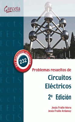 PROBLEMAS RESUELTOS DE CIRCUITOS ELECTRICOS 2 ED.