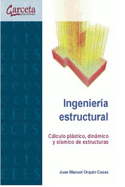 INGENIERIA ESTRUCTURAL CALCULO PLASTICO DINAMICO Y SISMICO