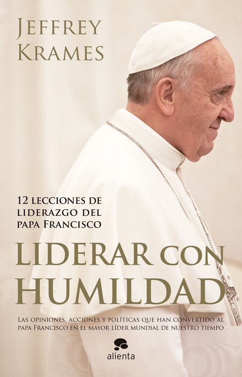 LIDERAR CON HUMILDAD-12 LECCIONES DE LIDERAZGO DEL PAPA FRA