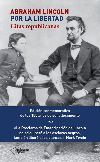 ABRAHAM LINCOLN POR LA LIBERTAD CITAS REPUBLICANAS