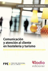 COMUNICACION Y ATENCION AL CLIENTE EN HOSTELERIA Y TURISMO