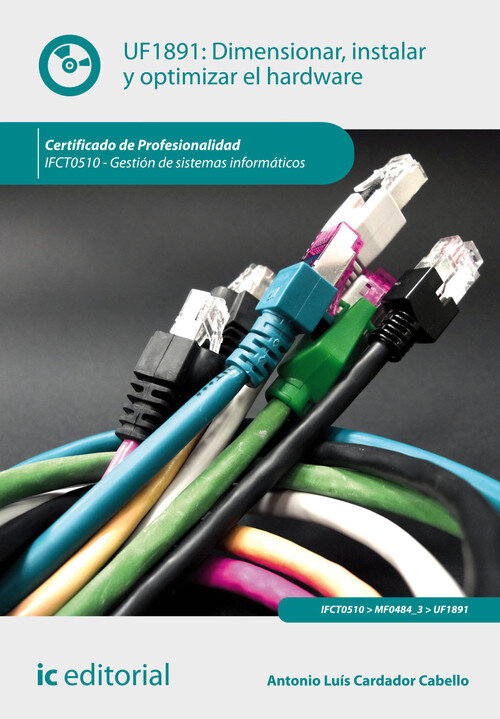DIMENSIONAR, INSTALAR Y OPTIMIZAR EL HARDWARE. IFCT0510 - GE