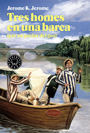 TRES HOMES EN UNA BARCA (PER NO PARLAR DEL GOS)