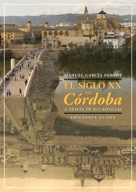 SIGLO XX EN CORDOBA A TRAVES DE SUS NOTICIAS, EL