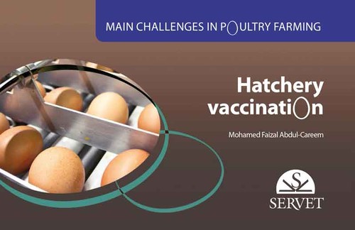 MAIN CHALLENGES IN POULTRY FARMING, HATCHERY VACCINATION