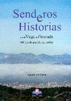 SENDEROS E HISTORIAS POR LA VEGA DE GRANADA 2�ED