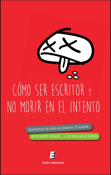 COMO SER ESCRITOR... Y NO MORIR EN EL INTENTO