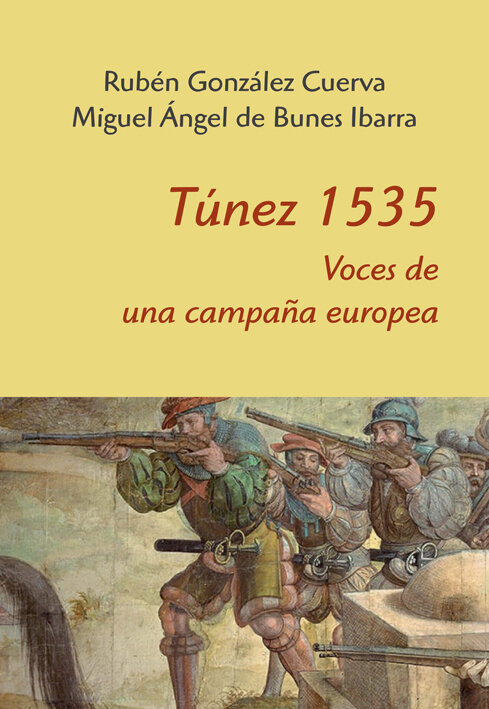 TUNEZ 1535. VOCES DE UNA CAMPA�A EUROPEA