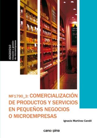 MF1790 COMERCIALIZACION DE PRODUCTOS Y SERVICIOS EN PEQUE�OS