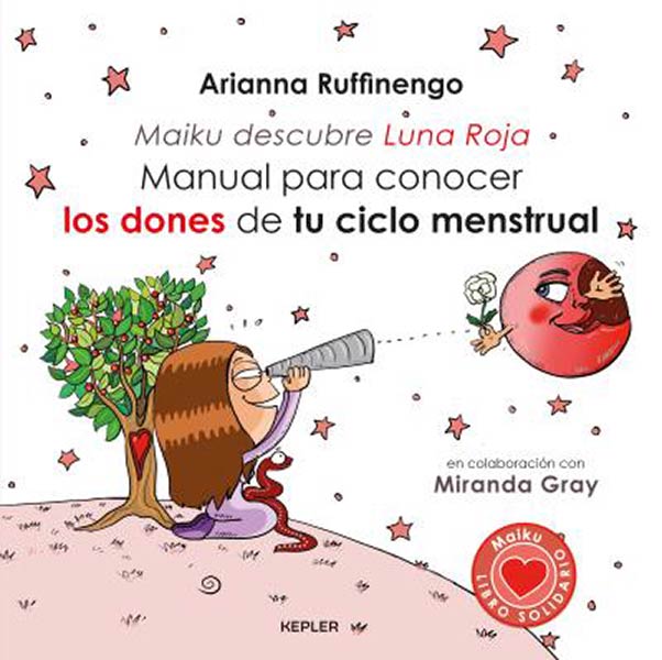 MANUAL PARA CONOCER LOS DONES DE TU CICLO MENSTRUAL. MAIKA