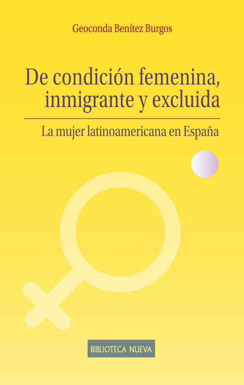DE CONDICION FEMENINA, INMIGRANTE Y EXCLUIDA