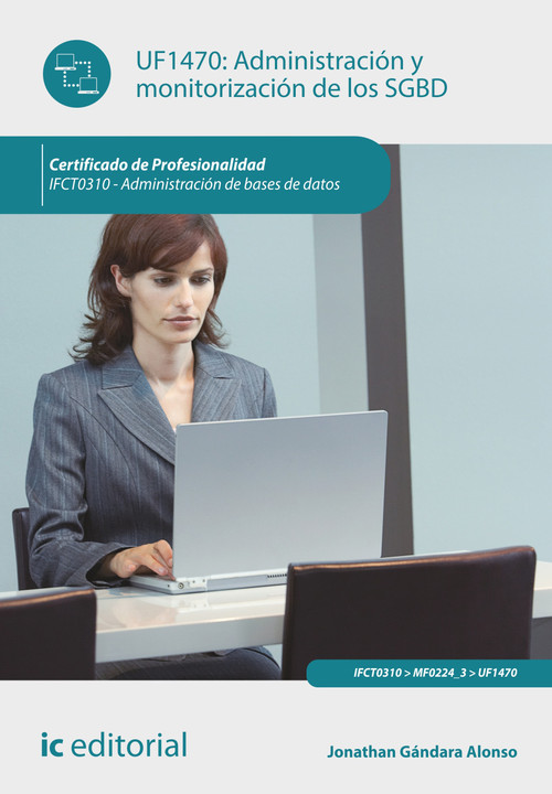 ADMINISTRACION Y MONITORIZACION DE LOS SGBD. IFCT0310 - ADMI