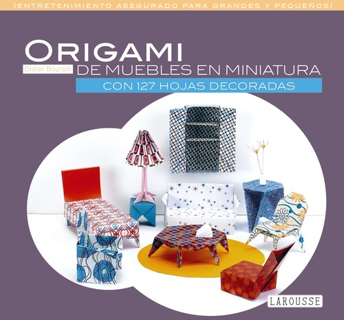 ORIGAMI DE MUEBLES EN MINIATURA. CON 127 HOJAS DECORADAS