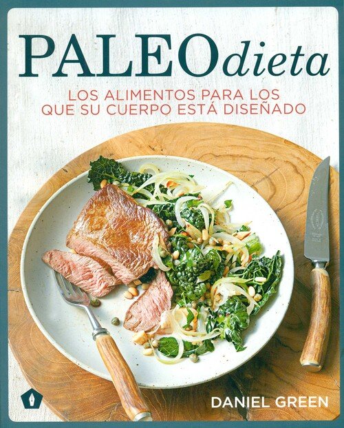 PALEODIETA (LOS ALIMENTOS PARA LOS QUE TU CUERPO ESTA...)