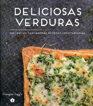 DELICIOSAS VERDURAS (MAS DE 100 TENTADORAS RECETAS VEGET.)