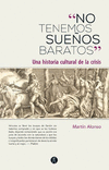 NO TENEMOS SUE�OS BARATOS