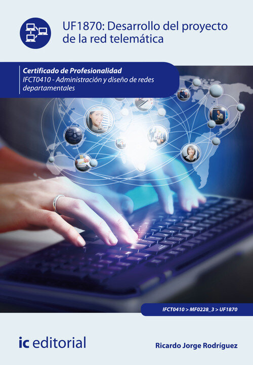 DESARROLLO DEL PROYECTO DE LA RED TELEMATICA. IFCT0410