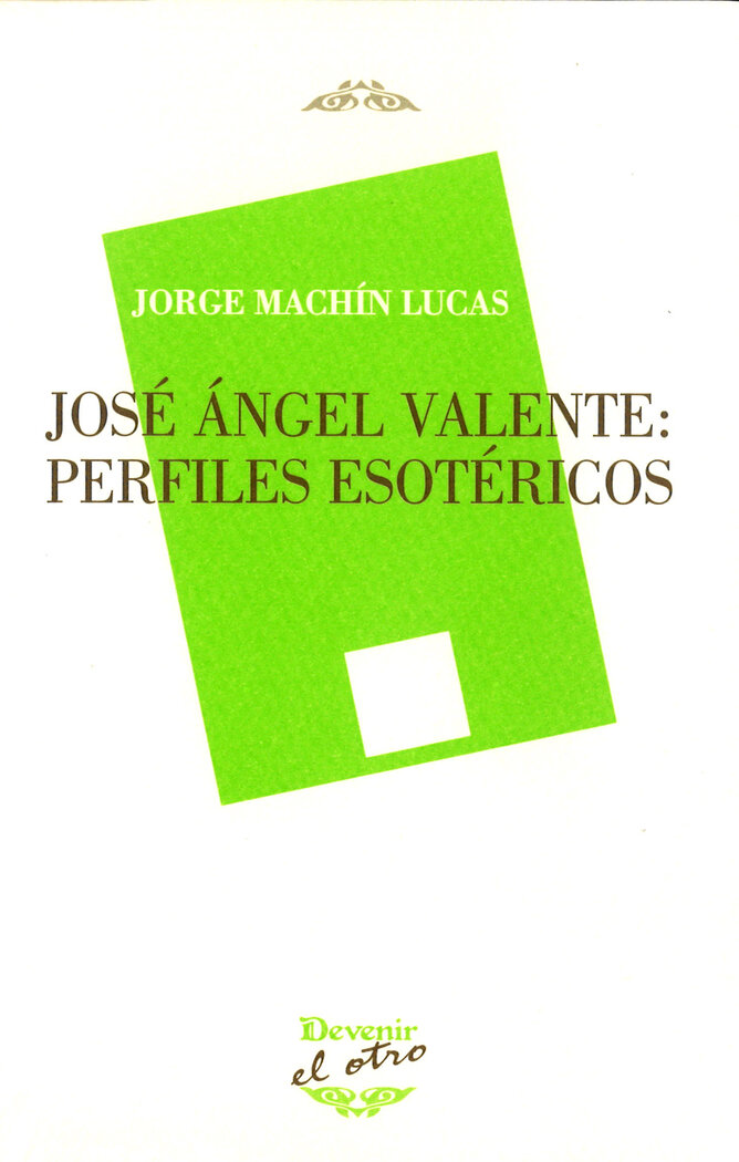 JOSE ANGEL VALENTE: PERFILES ESOTERICOS