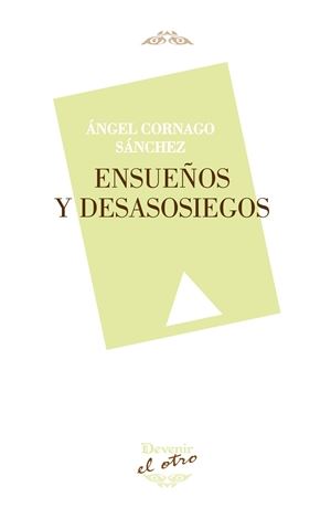 ENSUE�OS Y DESASOSIEGOS