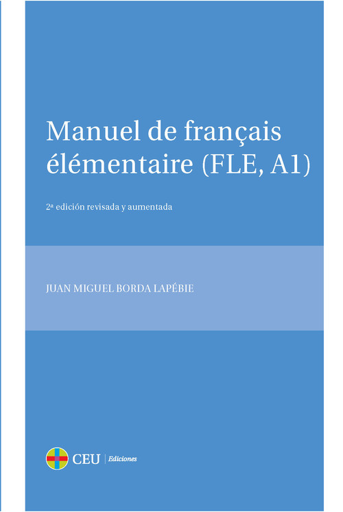 MANUEL DE FRAN�AIS ELEMENTAIRE (FLE, A1) 2� EDICION REVISADA